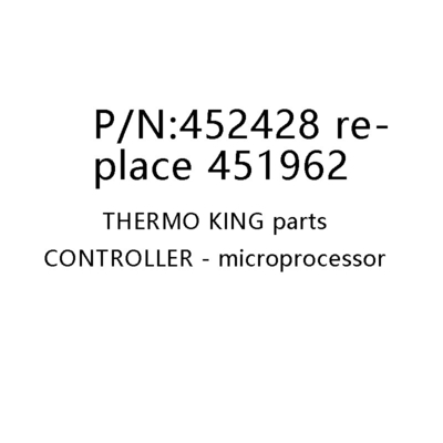 452428 เปลี่ยน 451962/451784 เครื่องควบคุม ไมโครโพเซสเซอร์ อะไหล่ Thermo King ของเดิม